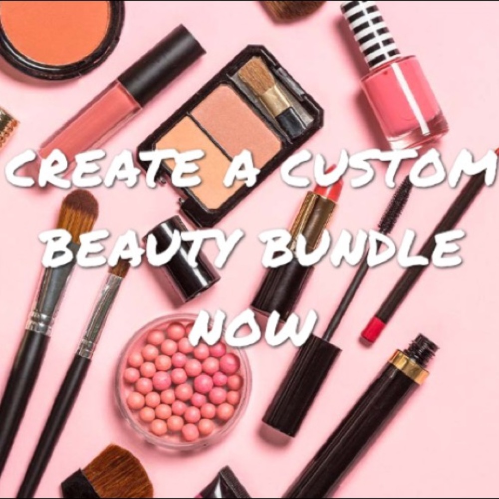 CREATE A CUSTOM BEAUTY BUNDLE - DISCOUNTS AVAILABLE